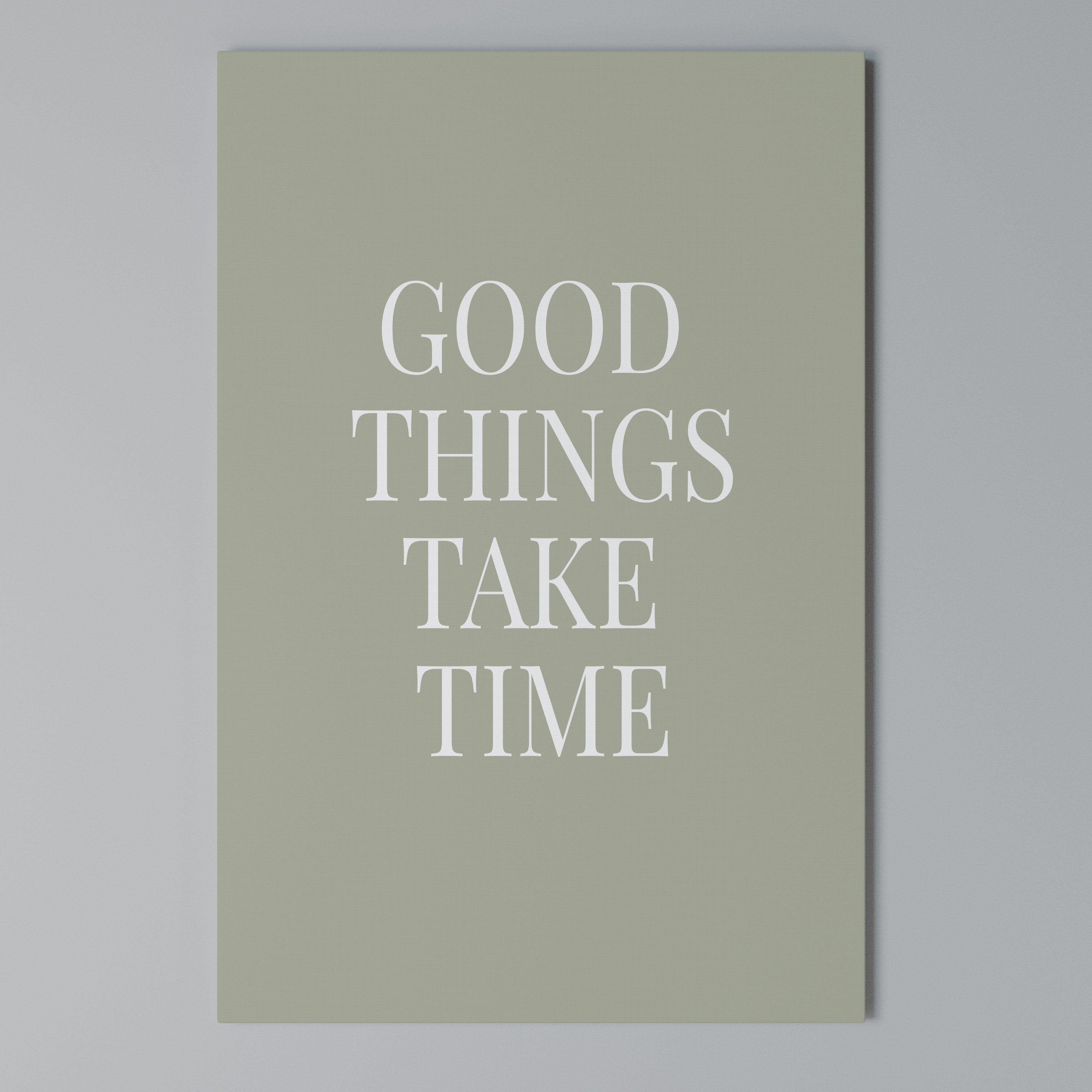 GOOD THINGS TAKE TIME Κατακόρυφος Πίνακας σε Καμβά