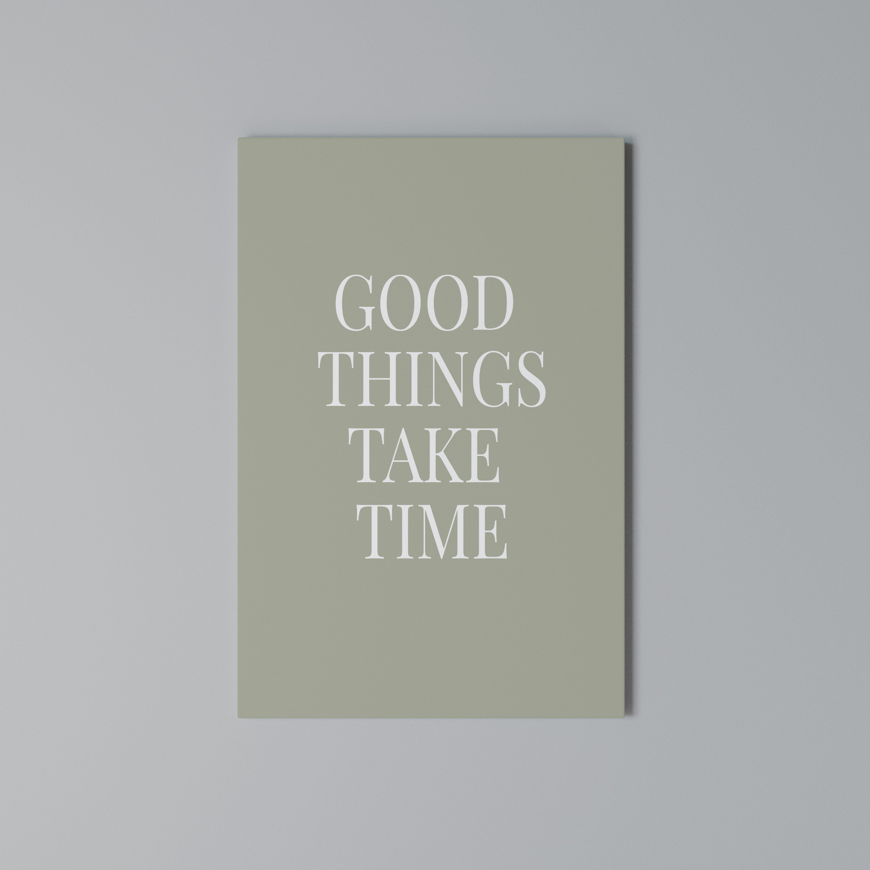 GOOD THINGS TAKE TIME Κατακόρυφος Πίνακας σε Καμβά