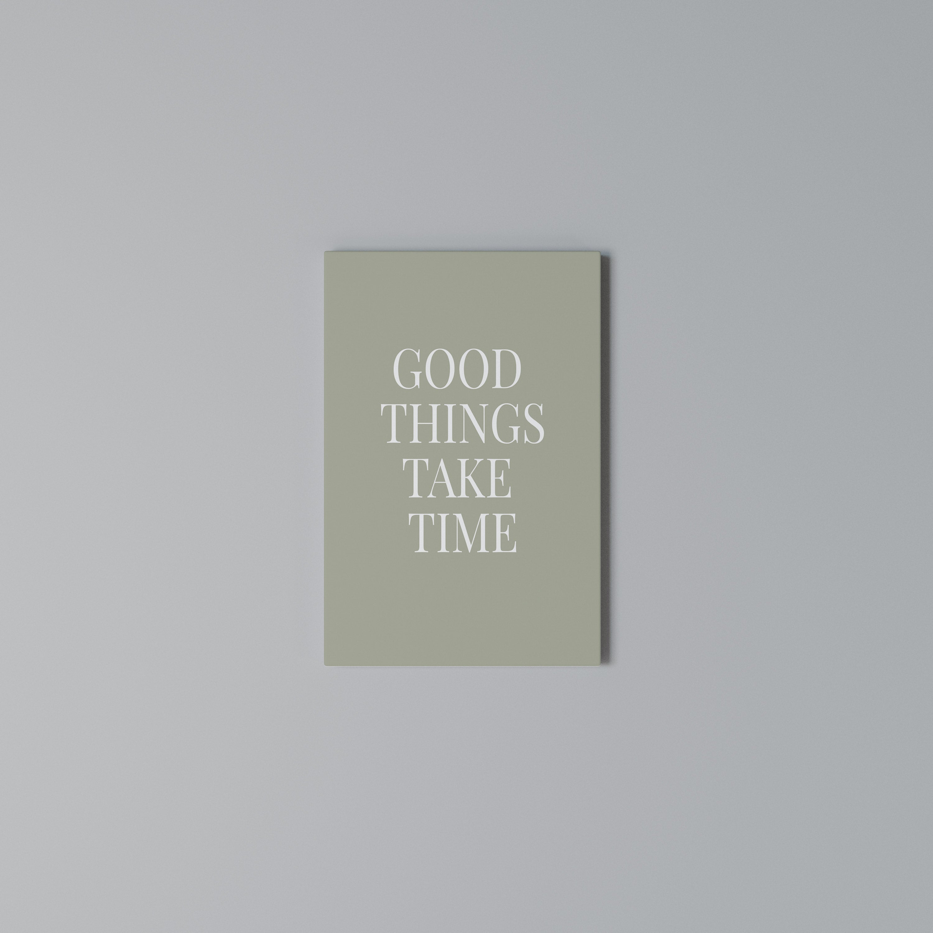 GOOD THINGS TAKE TIME Κατακόρυφος Πίνακας σε Καμβά