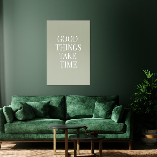GOOD THINGS TAKE TIME Vertical Canvas Print