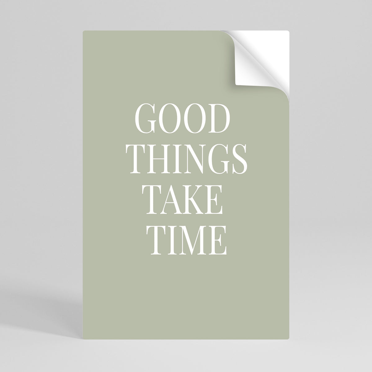 GOOD THINGS TAKE TIME Αυτοκόλλητη Αφίσα κάθετη