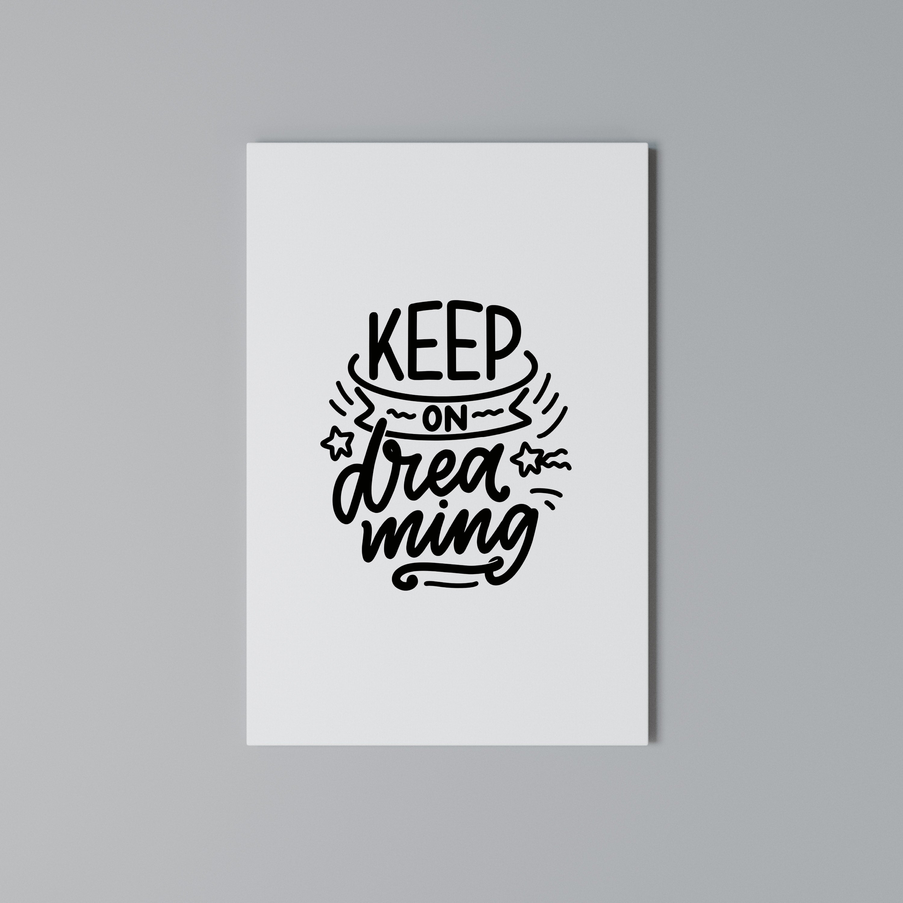 KEEP ON DREAMING Κατακόρυφος Πίνακας σε Καμβά