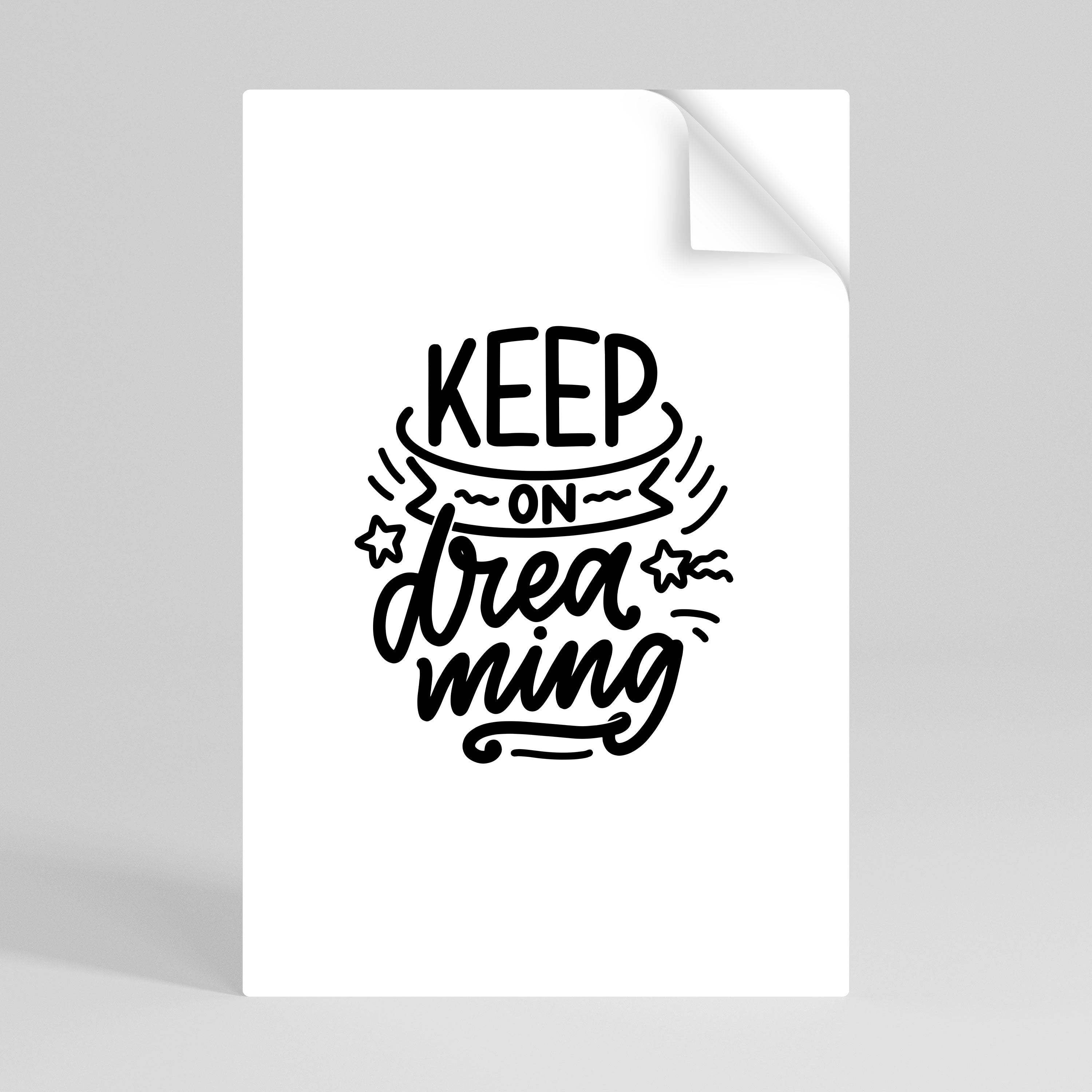 KEEP ON DREAMING Peel and Stick Vertical Poster