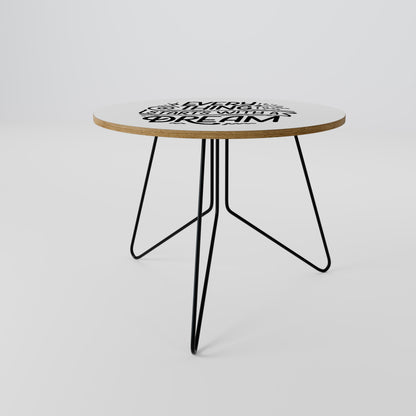 EVERYTHING STARTS WITH A DREAM Τραπεζάκι σαλονιού