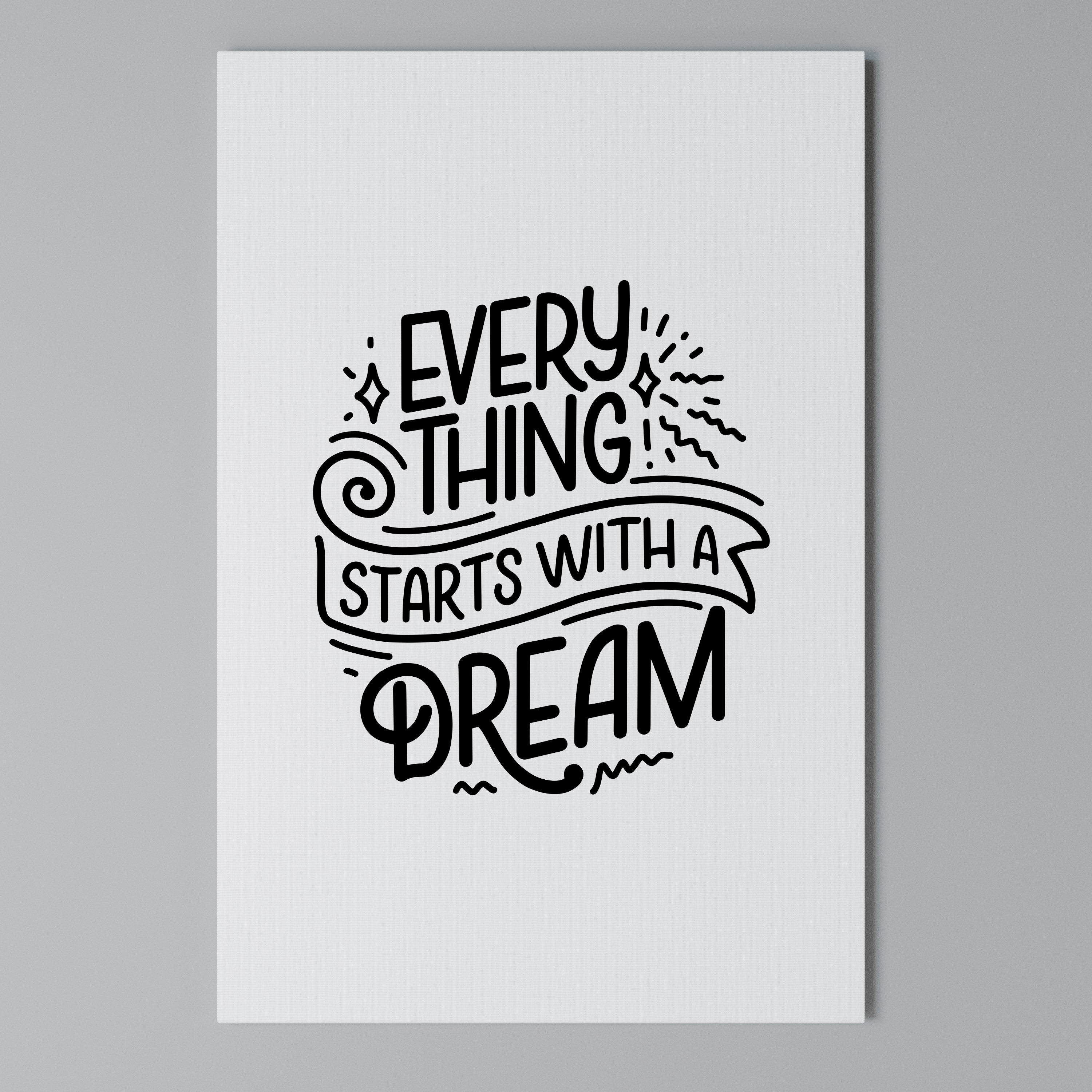EVERYTHING STARTS WITH A DREAM Κατακόρυφος Πίνακας σε Καμβά