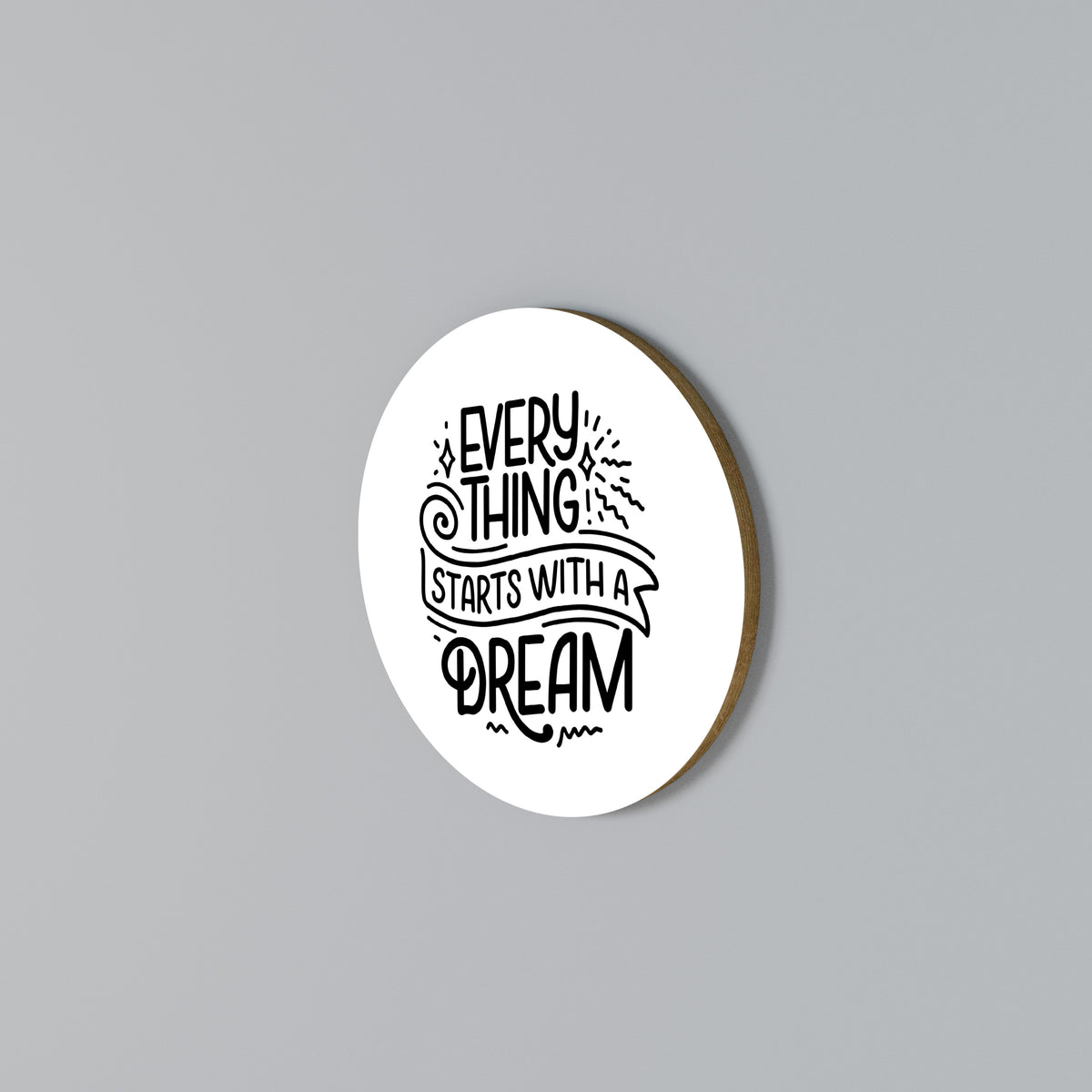EVERYTHING STARTS WITH A DREAM Round Wall Art