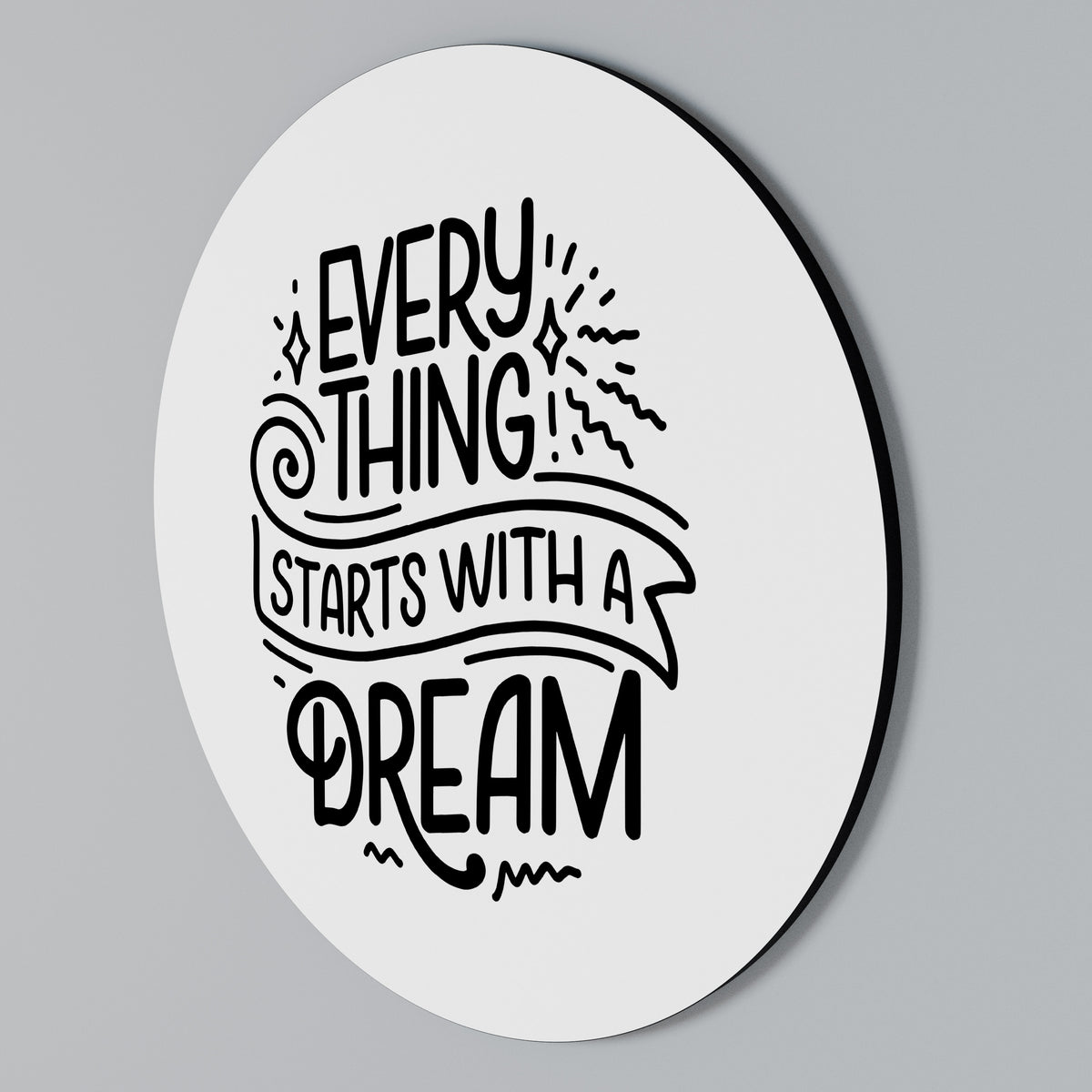 EVERYTHING STARTS WITH A DREAM Round Wall Art