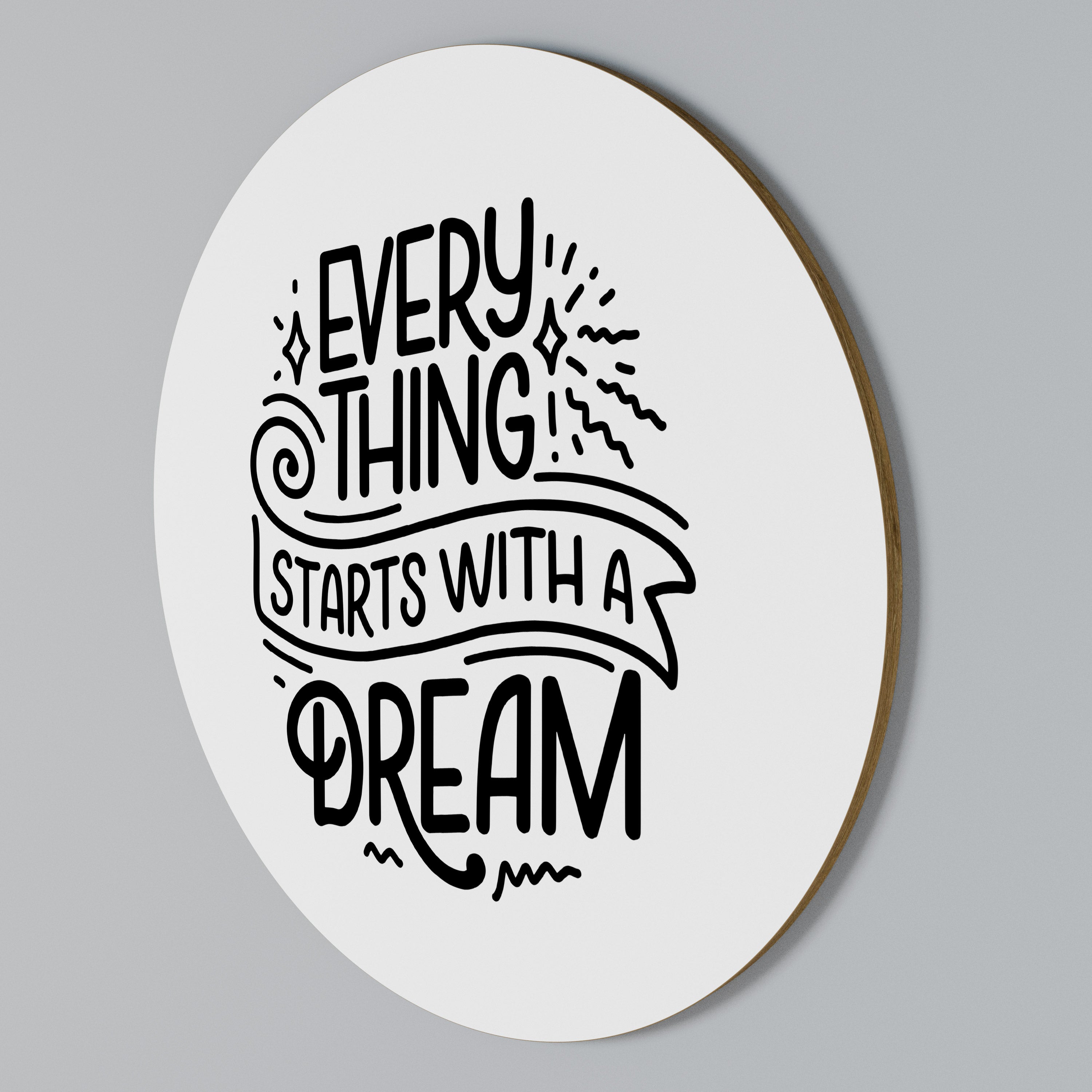 EVERYTHING STARTS WITH A DREAM Round Wall Art