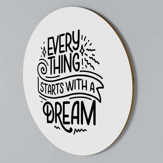 EVERYTHING STARTS WITH A DREAM Στρογγυλός πίνακας ζωγραφικής