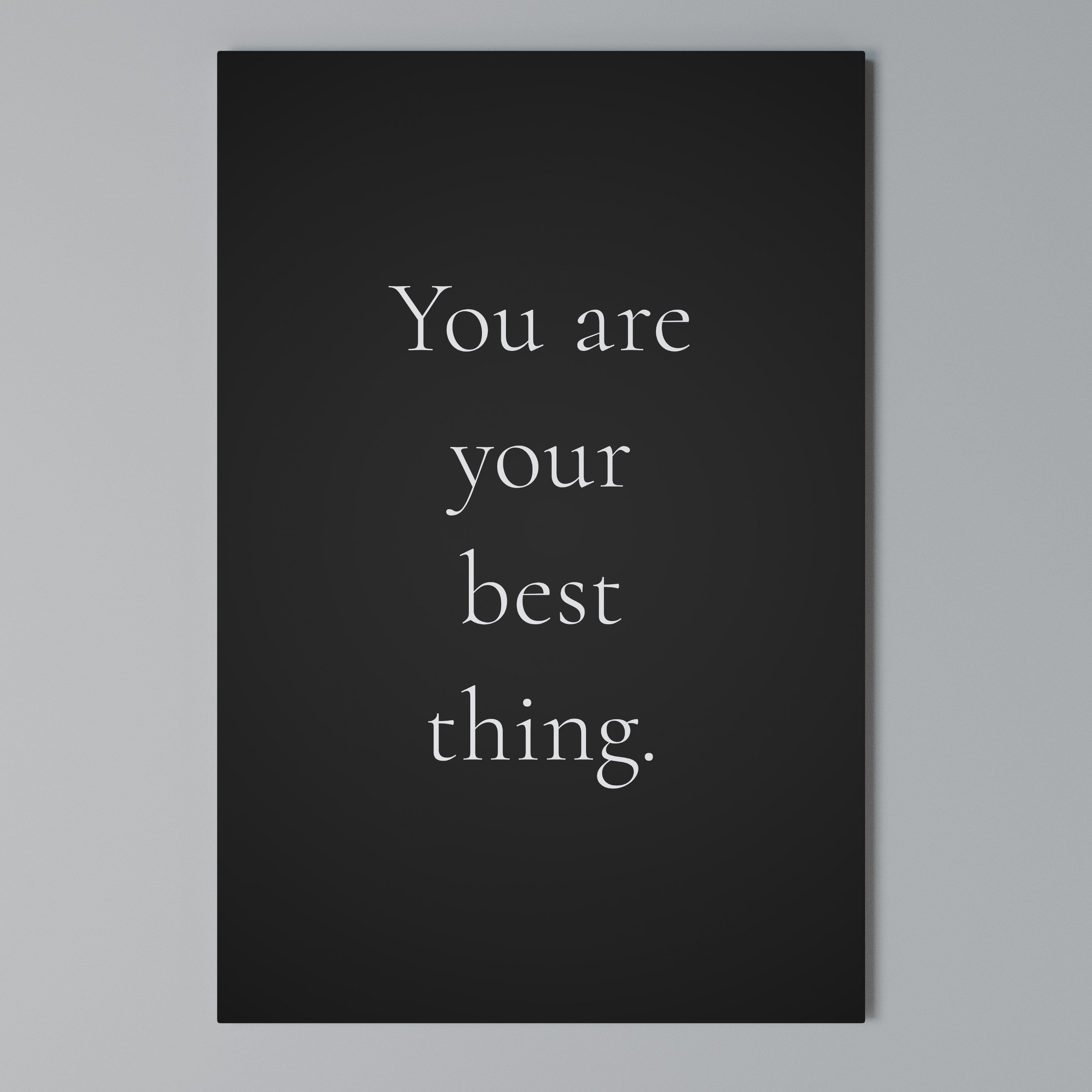 YOU ARE YOUR BEST THING Κατακόρυφος Πίνακας σε Καμβά