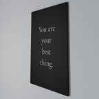 YOU ARE YOUR BEST THING Κατακόρυφος Πίνακας σε Καμβά
