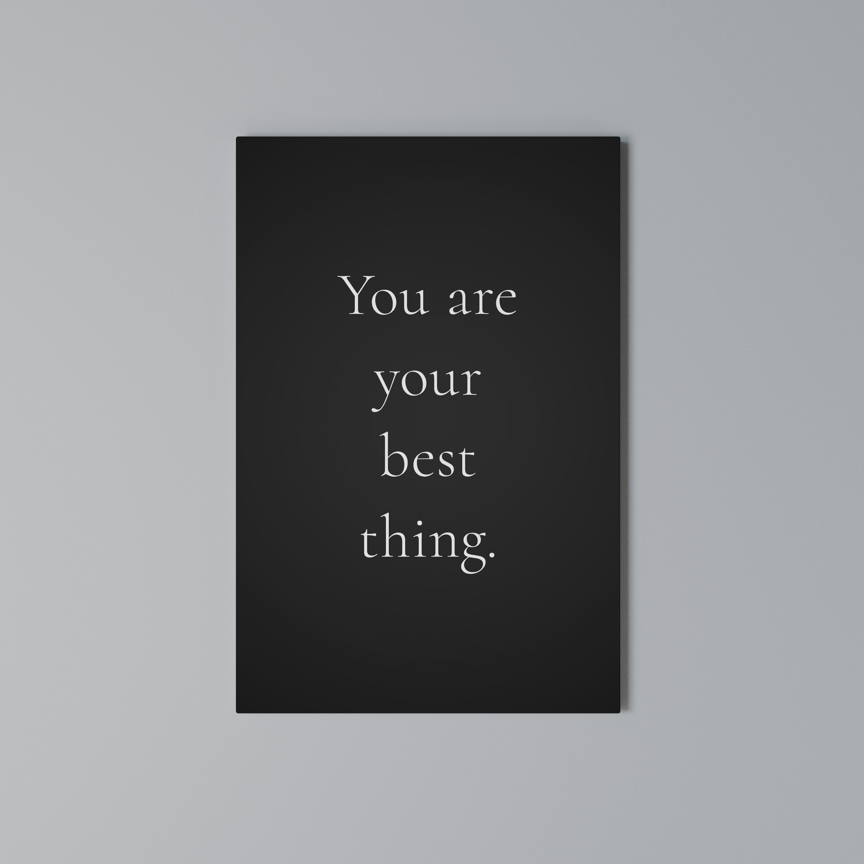 YOU ARE YOUR BEST THING Κατακόρυφος Πίνακας σε Καμβά
