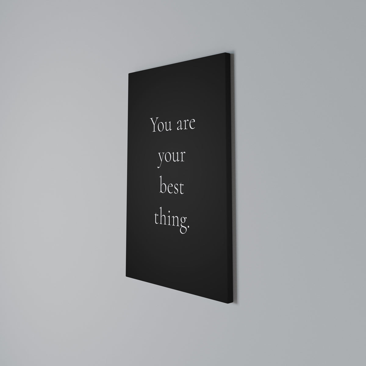 YOU ARE YOUR BEST THING Κατακόρυφος Πίνακας σε Καμβά