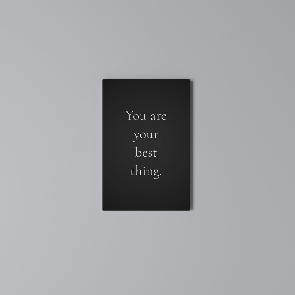 YOU ARE YOUR BEST THING Κατακόρυφος Πίνακας σε Καμβά