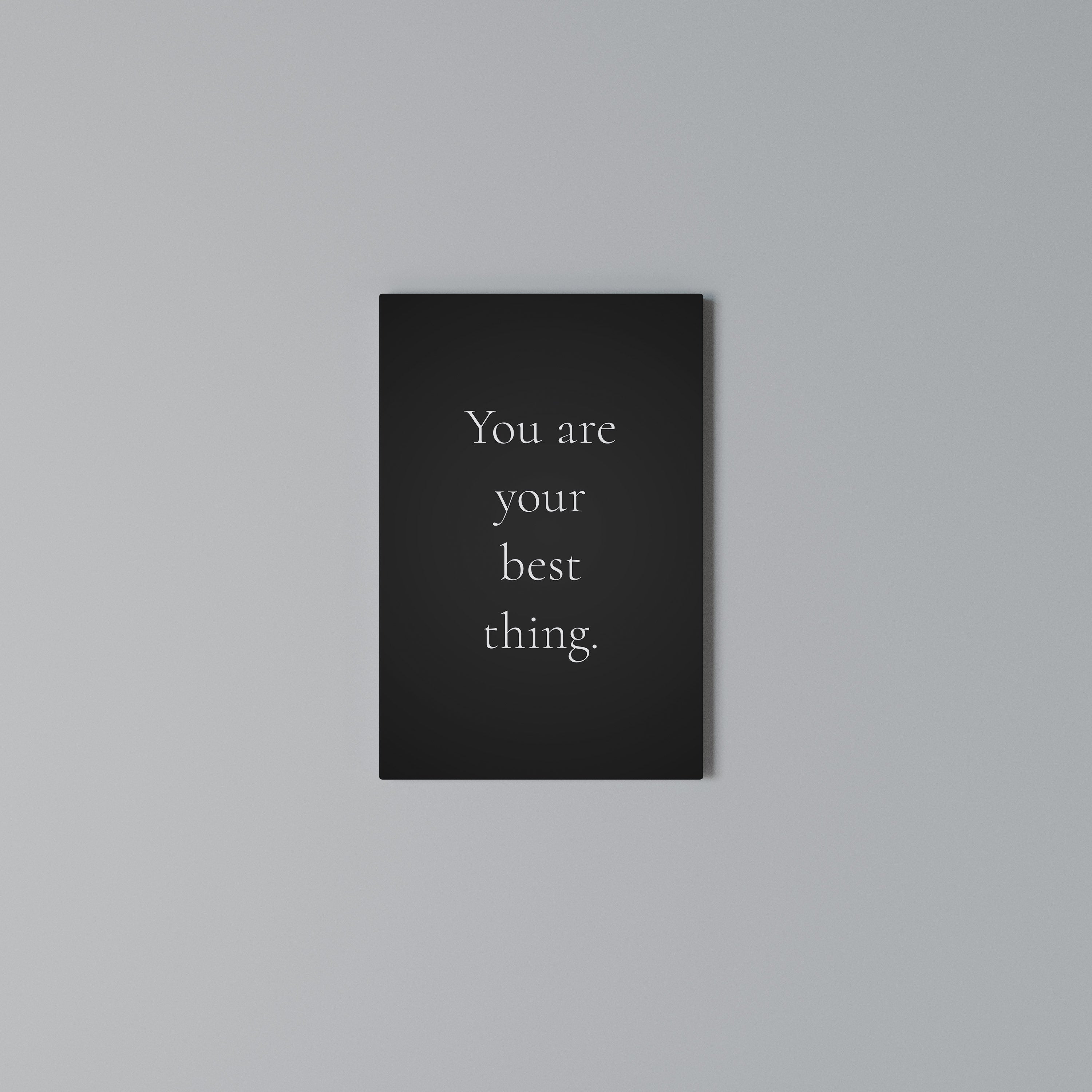 YOU ARE YOUR BEST THING Κατακόρυφος Πίνακας σε Καμβά
