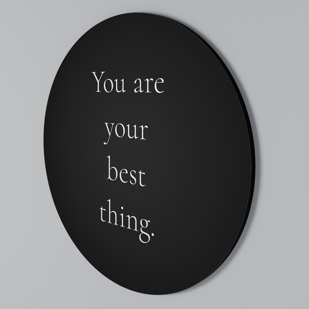 YOU ARE YOUR BEST THING Round Wall Art