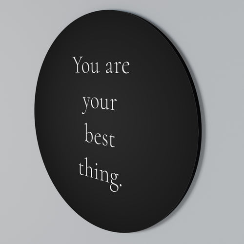 YOU ARE YOUR BEST THING Στρογγυλός πίνακας ζωγραφικής