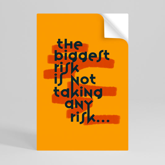THE BIGGEST RISK Αυτοκόλλητη Αφίσα κάθετη