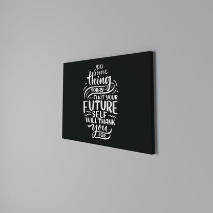 DO SOMETHING TODAY Horizontal Canvas Print