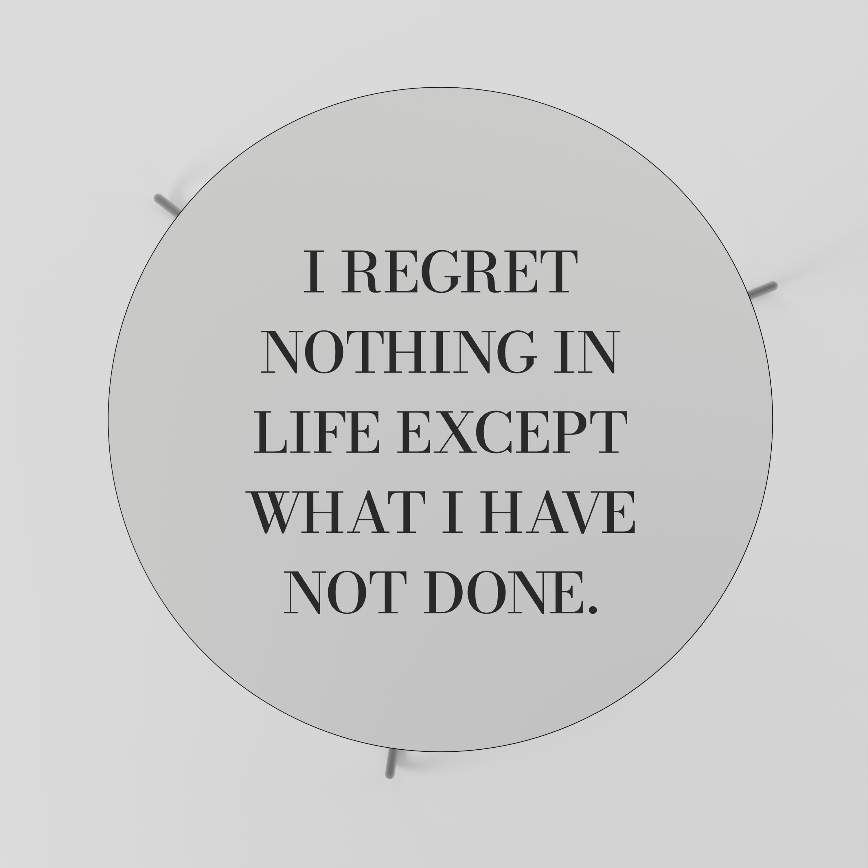 REGRET NOTHING Coffee Table 69
