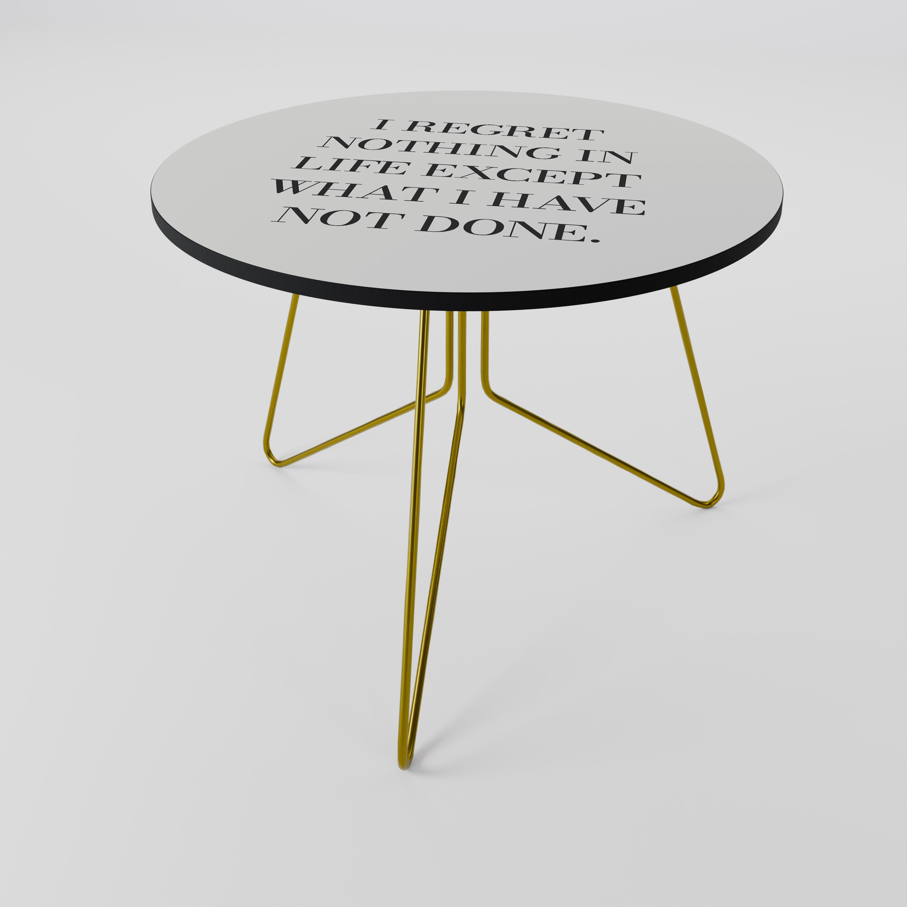 REGRET NOTHING Coffee Table 69