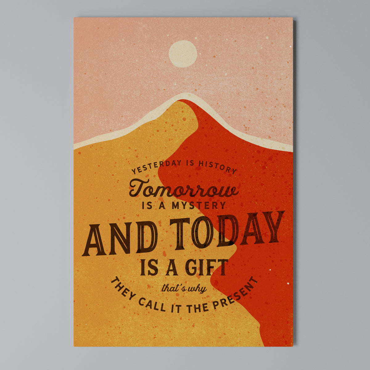 TODAY IS A GIFT Κατακόρυφος Πίνακας σε Καμβά