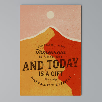 TODAY IS A GIFT Κατακόρυφος Πίνακας σε Καμβά